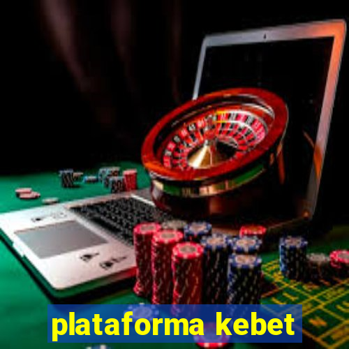 plataforma kebet